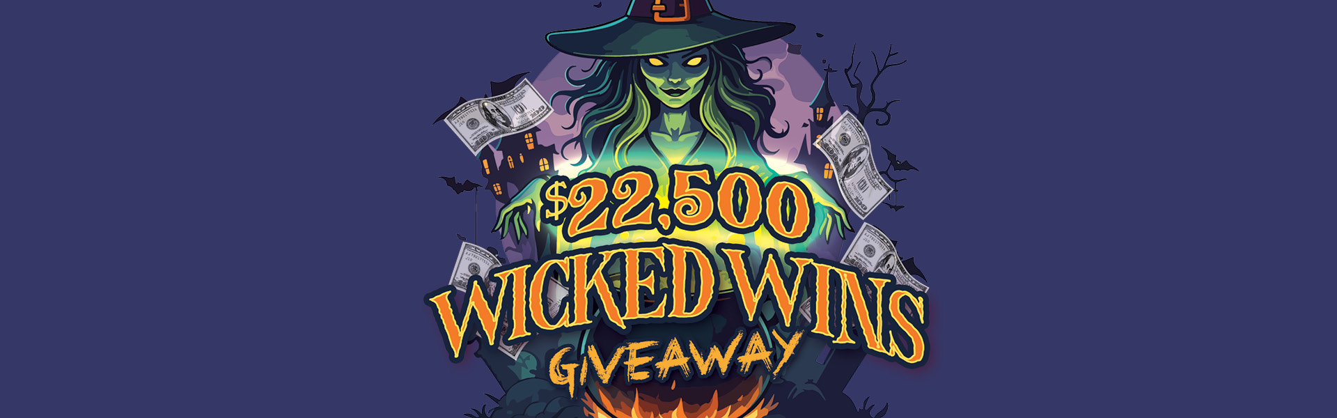 $22,000 Wicked Wins