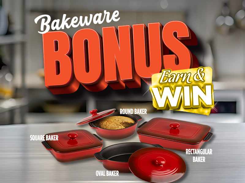 Bakeware Bonus "Earn & Win"