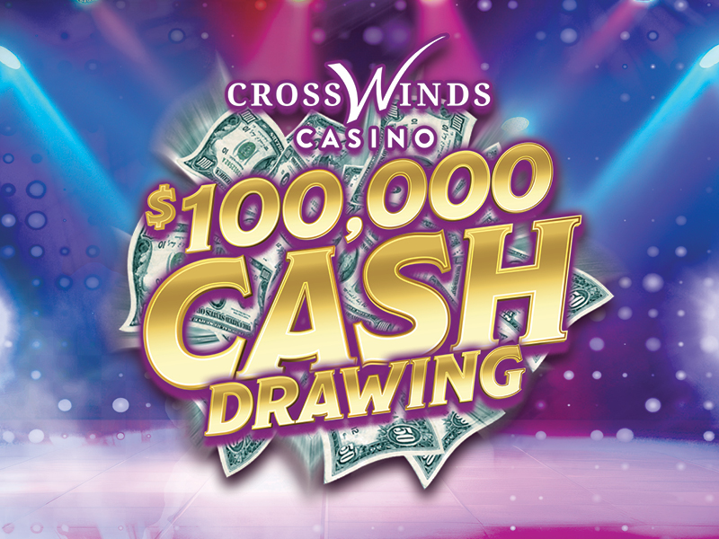 CrossWinds Casino $100,000 Cash Drawing