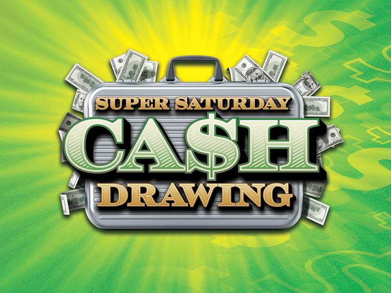 Super Saturday Cash Drawing