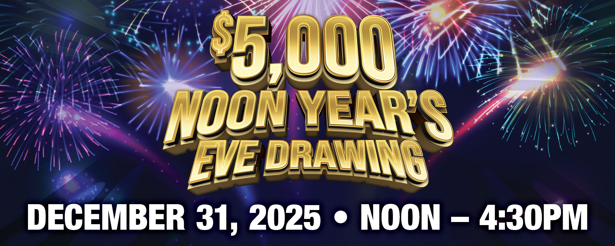 $5,000 Noon Year's Eve Drawing