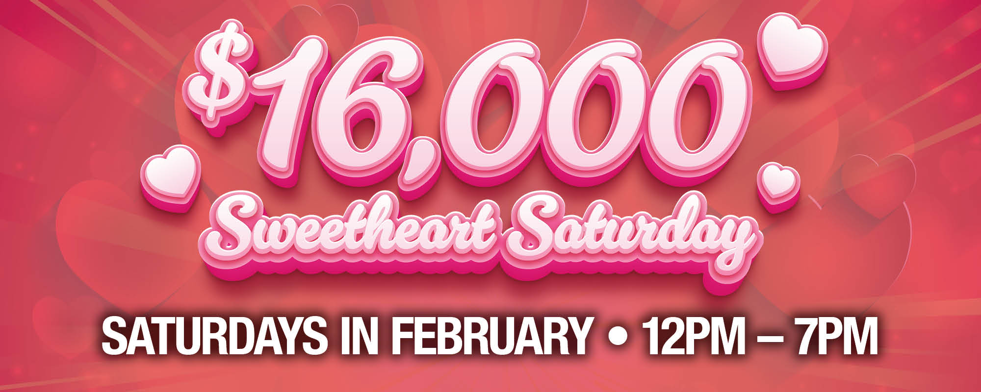 $16,000 Sweetheart Saturday