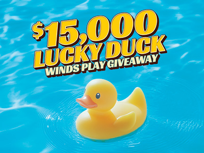 $15,000 Lucky Duck WINDS Play Giveaway