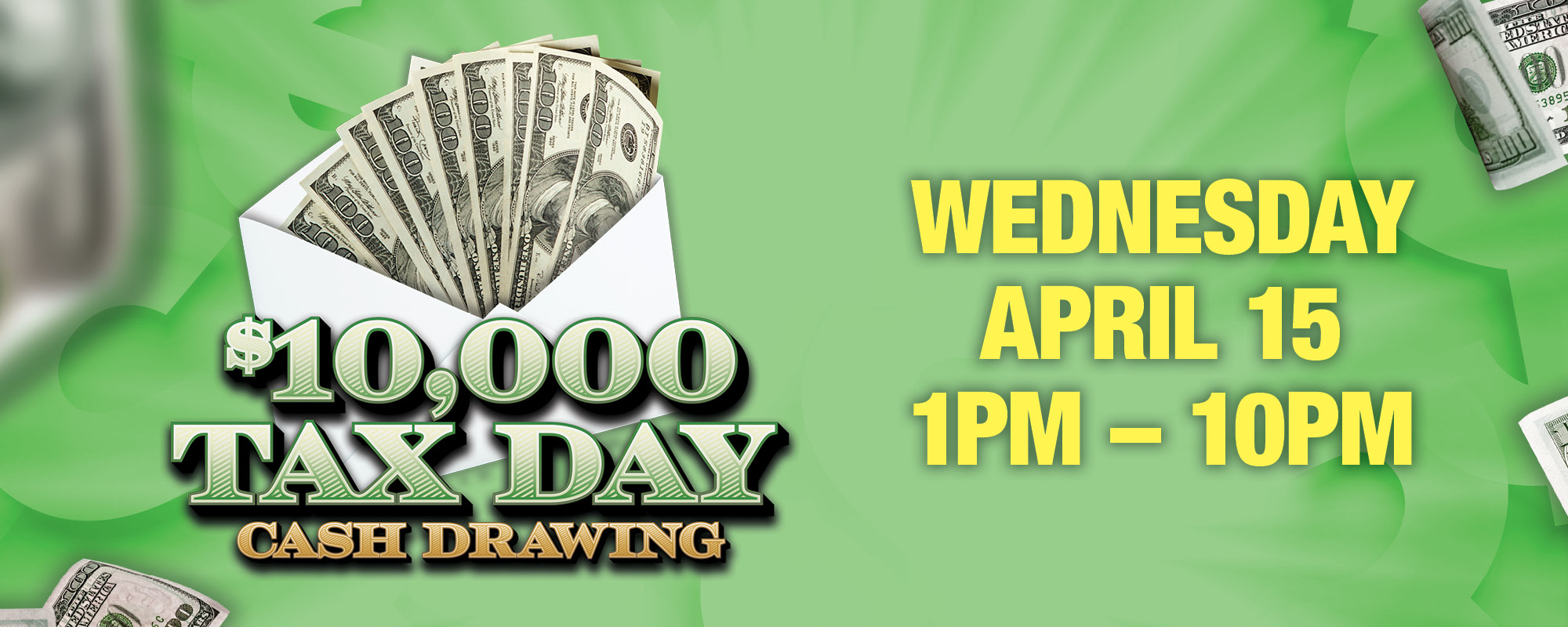 $10,000 Tax Day Cash Drawing