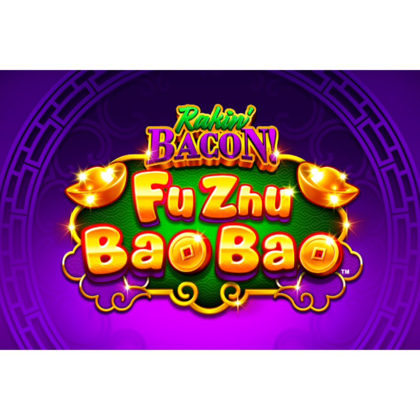 Rakin' Bacon! Fu Zhu Bao Bao