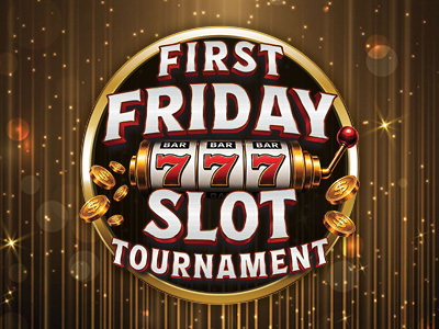 First Friday Slot Tournament