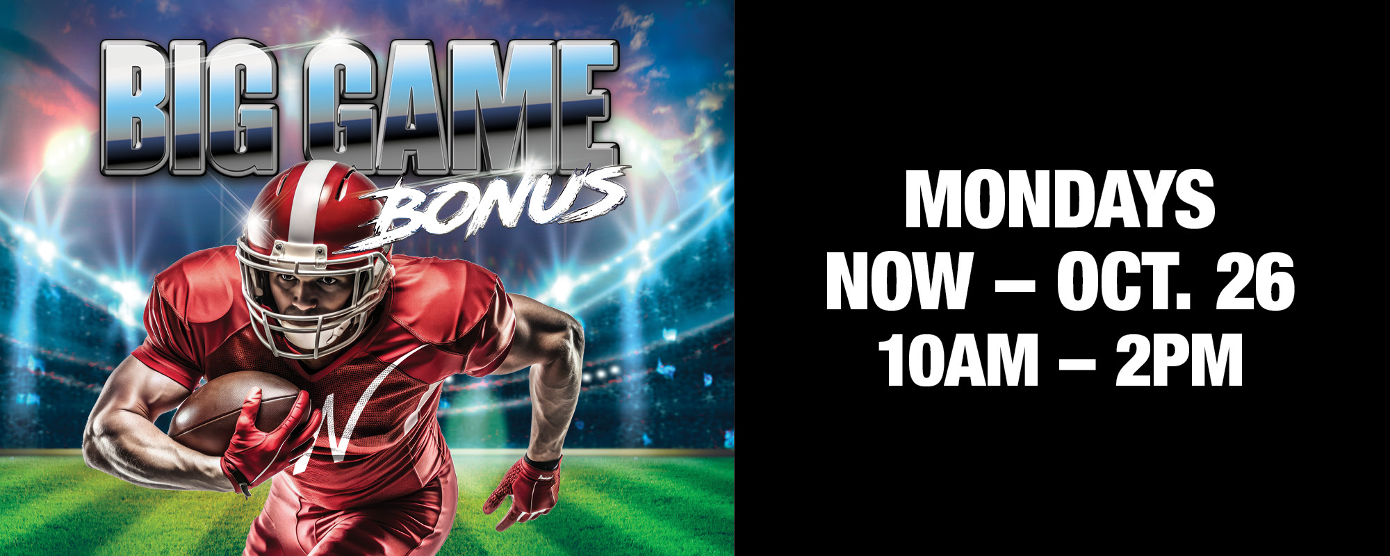 Big Game Bonus
